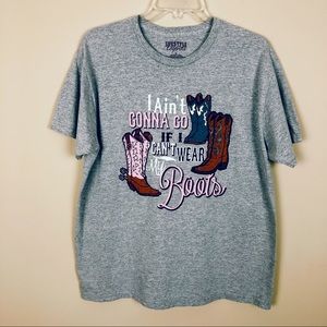 Ain’t Gonna Go If I Can’t Wear My Boots T-shirt
